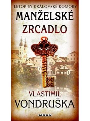 Manželské zrcadlo - Letopisy královské komory