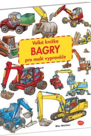 Velká knížka BAGRY pro malé vypravěče