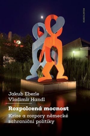 Rozpolcená mocnost - Krize a rozpory německé zahraniční politiky