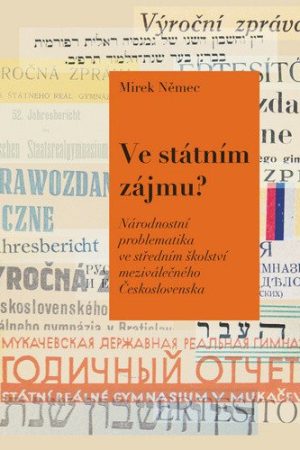Ve státním zájmu? - Národnostní problematika ve středním školství meziválečného Československa