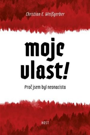 Moje vlast! - Proč jsem byl neonacista