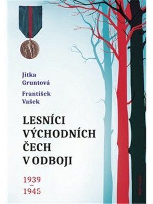 Lesníci východních Čech v odboji 1939-1945