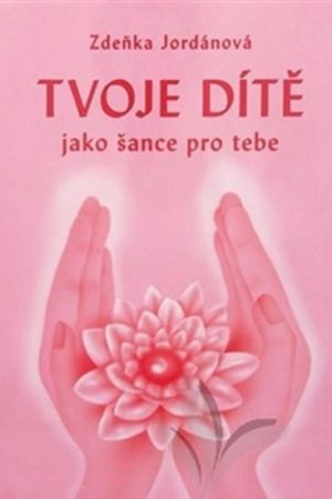 Tvoje dítě jako šance