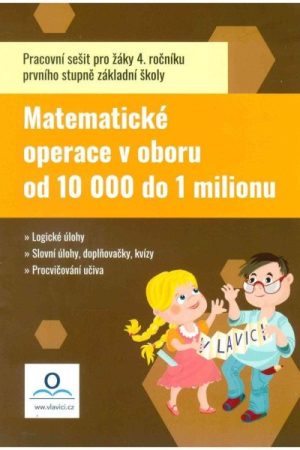 Matematika 4 - Počítáme do 1 000 000 - Pracovní sešit