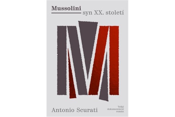 Mussolini syn XX. století - Velký dokumentární román