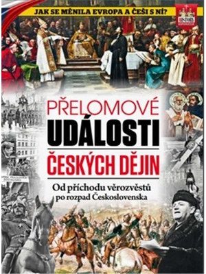 Přelomové události českých dějin - Od příchodu věrozvěstů po rozpad Československa