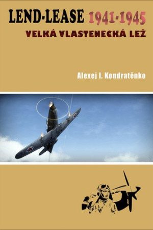 Lend-Lease 1941-1945: Velká vlastenecká lež