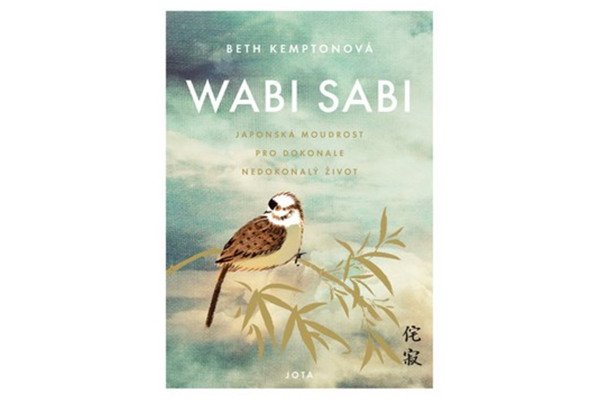 Wabi sabi - Japonská moudrost pro dokonale nedokonalý život