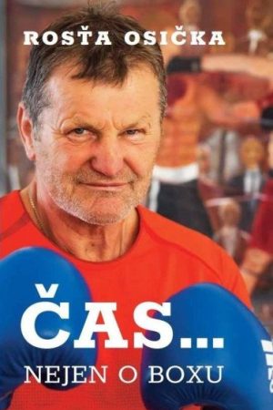 Rosťa Osička: Čas… nejen o boxu
