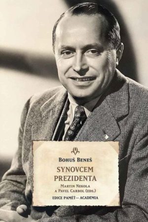 Synovcem prezidenta - Paměti Bohuše Beneše