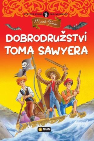 Dobrodružství Toma Sawyera - Světová četba pro nejmenší