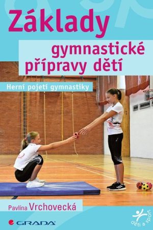 Základy gymnastické přípravy dětí - Herní pojetí gymnastiky