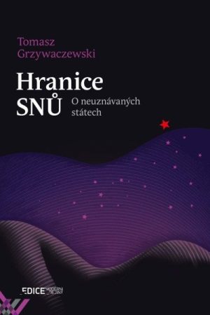Hranice snů - O neuznávaných státech