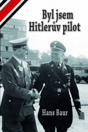Byl jsem Hitlerův pilot