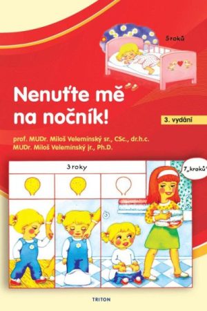 Nenuťte mě na nočník!