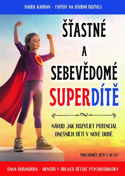 Šťastné a sebevědomé superdítě - Výchova na první dobrou