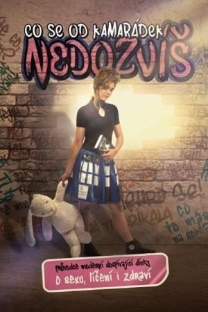 Co se od kamarádek nedozvíš - Průvodce moderní dospívající dívky o sexu, líčení i zdraví