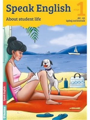 Speak English 1 - About students life A0-A1, úplný začátečník