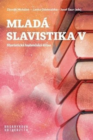 Mladá slavistika V - Slavistická badatelská dílna