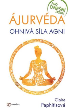 Ájurvéda - Ohnivá síla agni