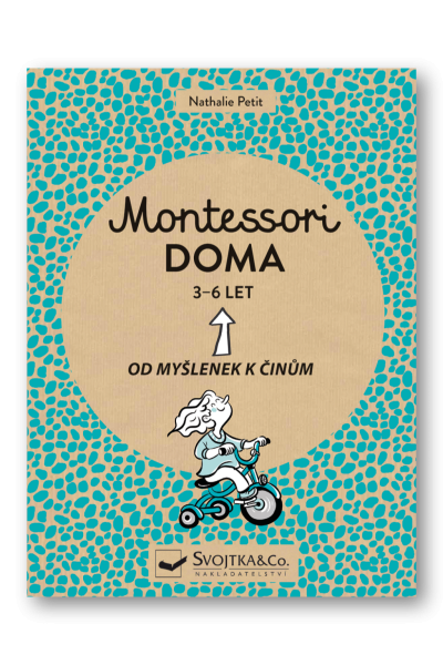 Montessori doma 3-6 let: Od myšlenek k činům