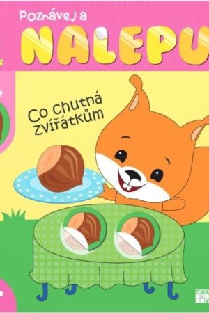 Poznávej a nalepuj - Co chutná zvířátkům