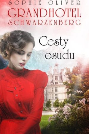 Grandhotel Schwarzenberg - Cesty osudu
