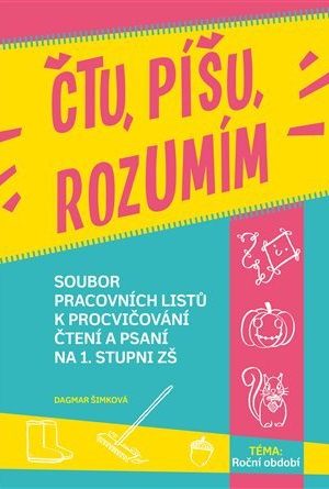 Čtu, píšu, rozumím Roční období - Soubor pracovních listů k procvičování čtení a psaní na 1. stupni ZŠ