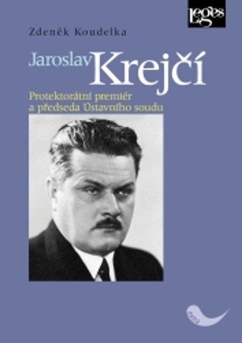Jaroslav Krejčí - Protektorátní premiér a předseda ústavního soudu