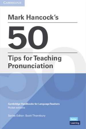 Mark Hancock´s 50 Tips for Teaching Pronunciation