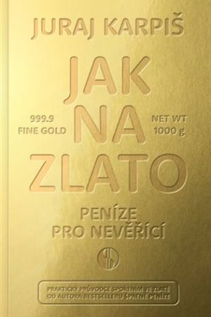 Jak na zlato - Peníze pro nevěřící