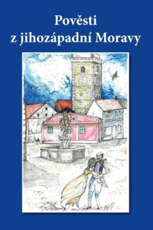 Pověsti z jihozápadní Moravy