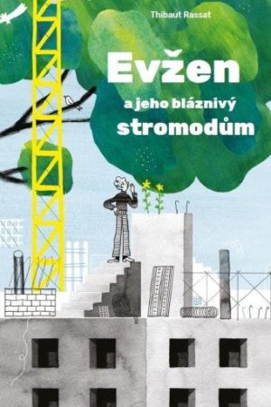 Evžen a jeho bláznivý stromodům
