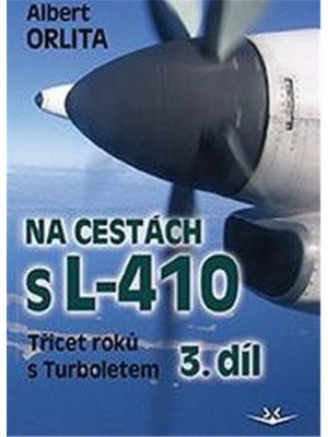 Na cestách s L-410 - Třicet roků s Turboletem 3. díl