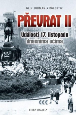Převrat II - Události 17. listopadu dnešníma očima