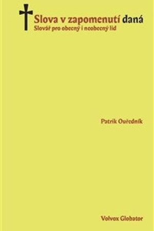 Slova v zapomenutí daná - Slovář pro obecný i neobecný lid