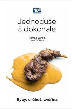 Ryby, drůbež, zvěřina - Jednoduše & dokonale