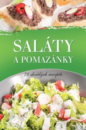 Saláty a pomazánky - 78 skvělých receptů