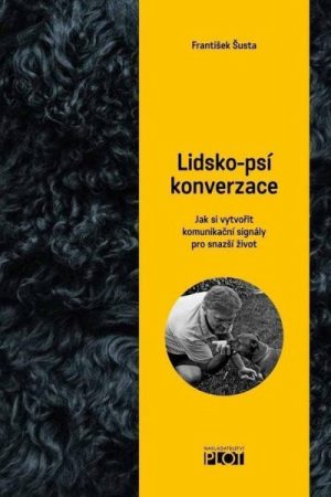 Lidsko-psí konverzace - Jak si vytvořit komunikační signály pro snažší život