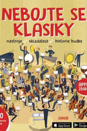 Nebojte se klasiky - Nástroje, skladatelé, historie hudby
