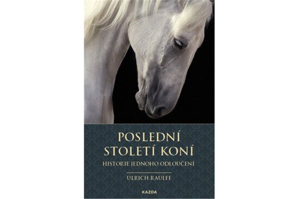 Poslední století koní - Historie jednoho odloučení