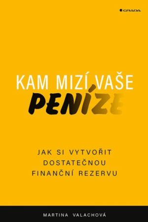 Kam mizí vaše peníze - Jak si vytvořit dostatečnou finanční rezervu
