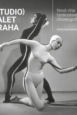 (Studio) Balet Praha / Nová vlna československé choreografie