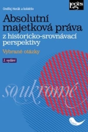 Absolutní majetková práva z historicko-srovnávací perspektivy - Vybrané otázky
