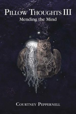 Pillow Thoughts III : Mending the Mind