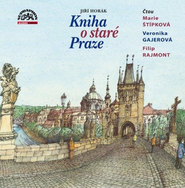 Kniha o staré Praze - 2 CDmp3 (Čte Marie Štípková, Veronika Gajerová a Filip Rajmont)