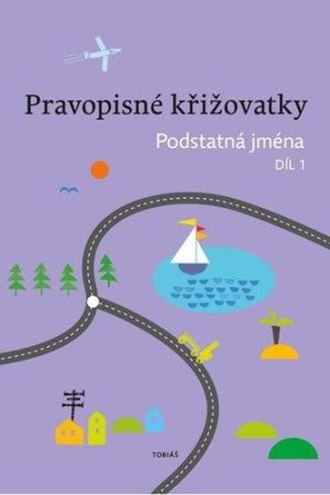 Pravopisné křižovatky Podstatná jména 1
