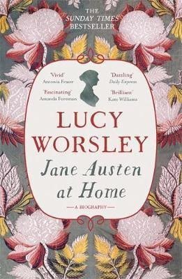 Jane Austen at Home : A Biography