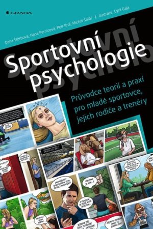 Sportovní psychologie - Průvodce teorií a praxí pro mladé sportovce, jejich rodiče a trenéry