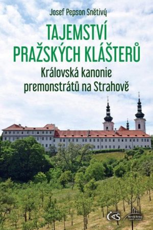 Tajemství pražských klášterů – Královská kanonie premonstrátů na Strahově